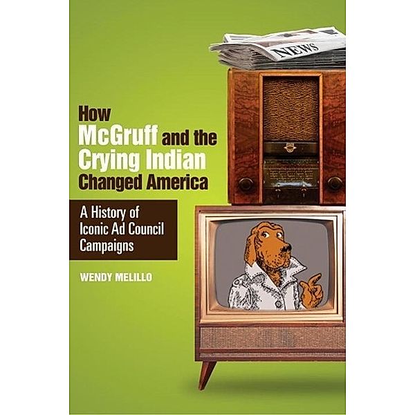 How McGruff and the Crying Indian Changed America, Wendy Melillo