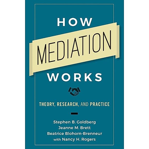 How Mediation Works, Stephen B. Goldberg