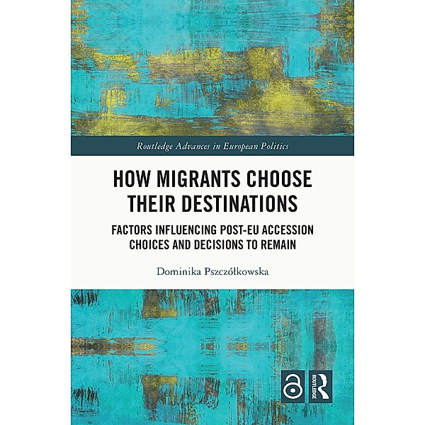 How Migrants Choose Their Destinations, Dominika Pszczólkowska