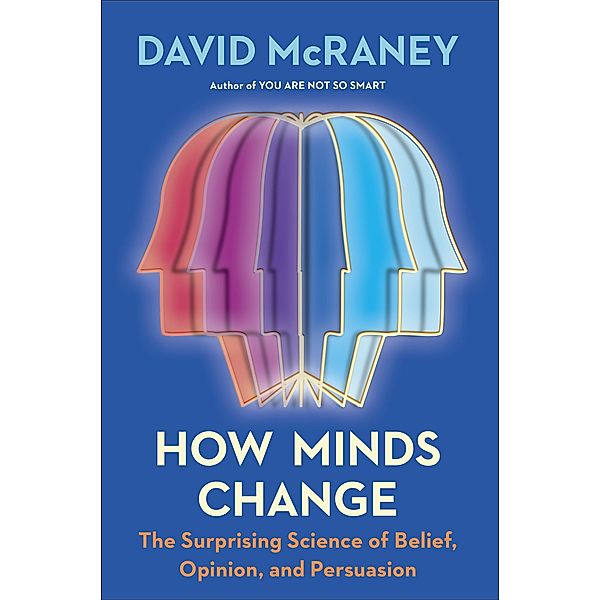 How Minds Change, David McRaney