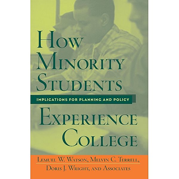 How Minority Students Experience College, Lemuel Watson, Melvin Cleveland Terrell, Doris J. Wright, Fred A. Bonner Ii, Michael J. Cuyjet