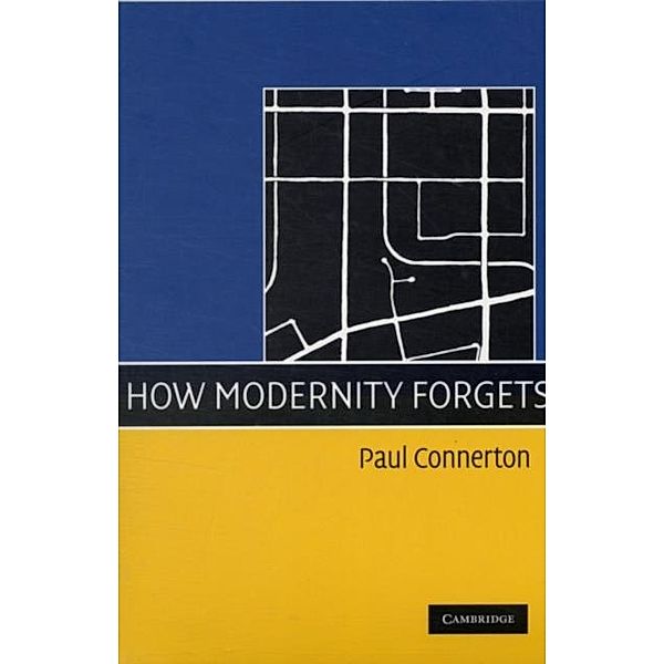 How Modernity Forgets, Paul Connerton