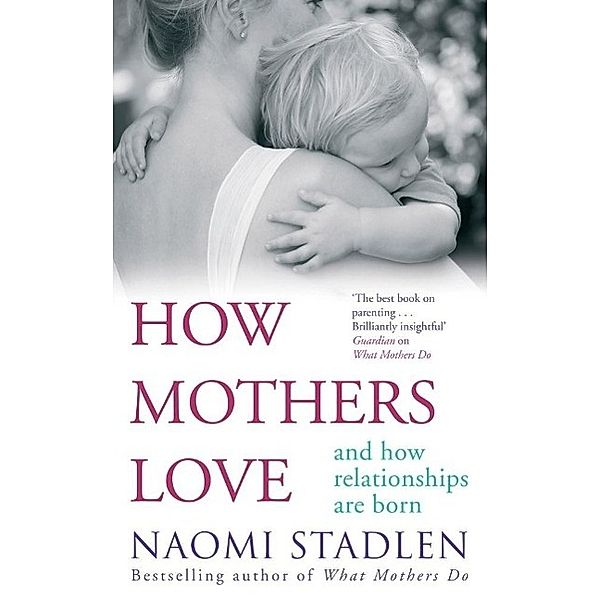 How Mothers Love, Naomi Stadlen