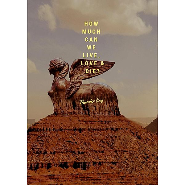 How Much Can We Live, Love & Die?, Thunder Ling