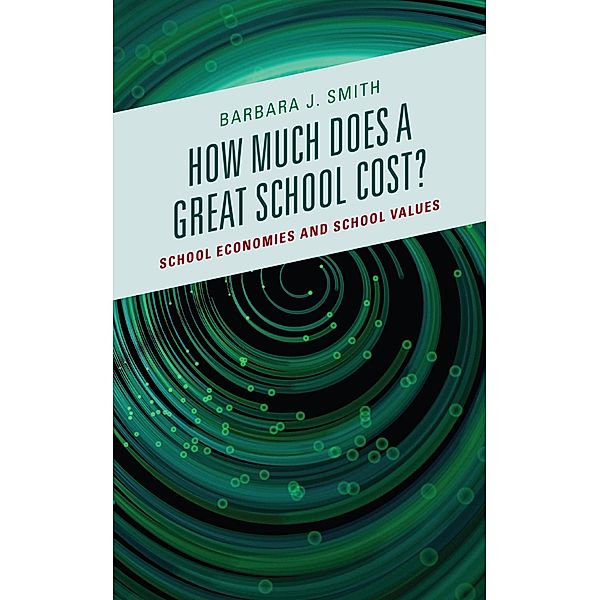 How Much Does a Great School Cost?, Barbara J. Smith