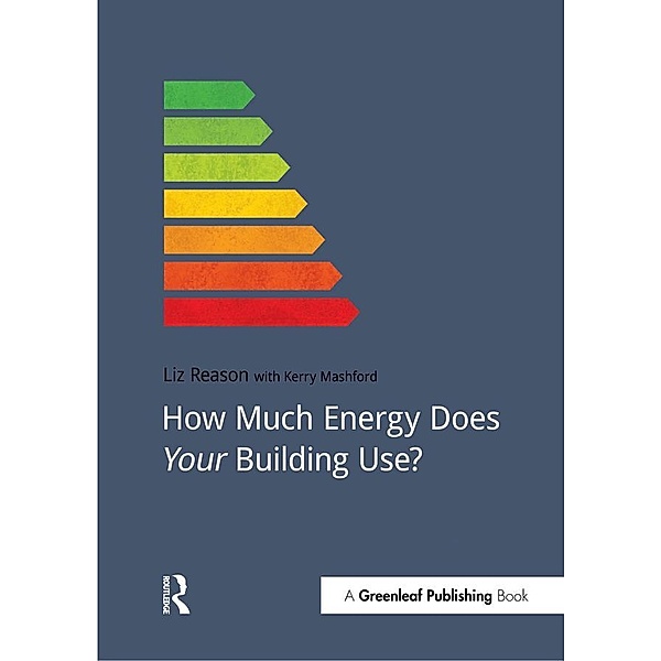 How Much Energy Does Your Building Use?, Kerry Mashford, Liz Reason
