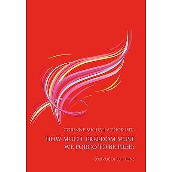 How Much Freedom Must We Forgo to Be Free?