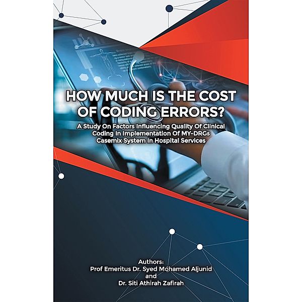 How Much Is the Cost of Coding Errors?, Emeritus Syed Mohamed Aljunid, Siti Athirah Zafirah