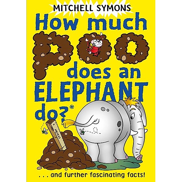 How Much Poo Does an Elephant Do? / Mitchell Symons' Trivia Books Bd.3, Mitchell Symons