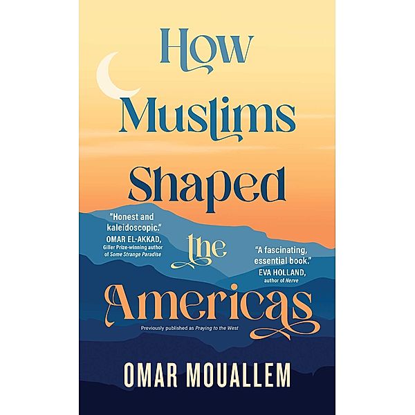 How Muslims Shaped the Americas, Omar Mouallem