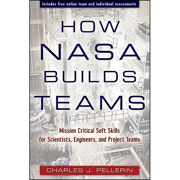 How NASA Builds Teams, Charles J. Pellerin