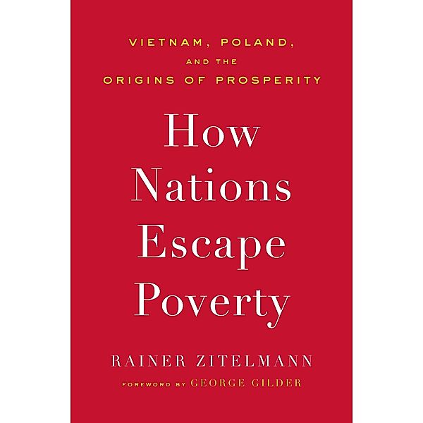 How Nations Escape Poverty, Rainer Zitelmann