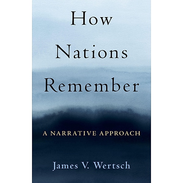 How Nations Remember, James V. Wertsch