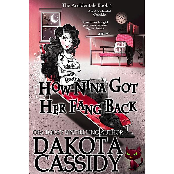 How Nina Got Her Fang Back (The Accidentals, #4) / The Accidentals, Dakota Cassidy