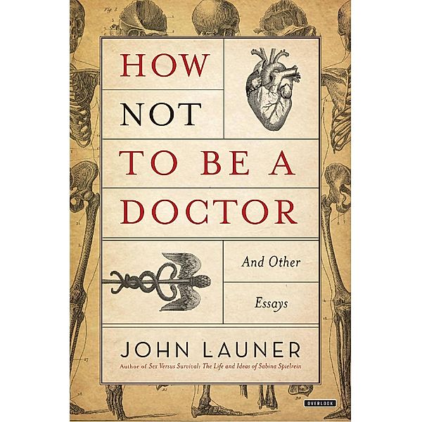 How Not To Be A Doctor / Abrams Press, John Launer