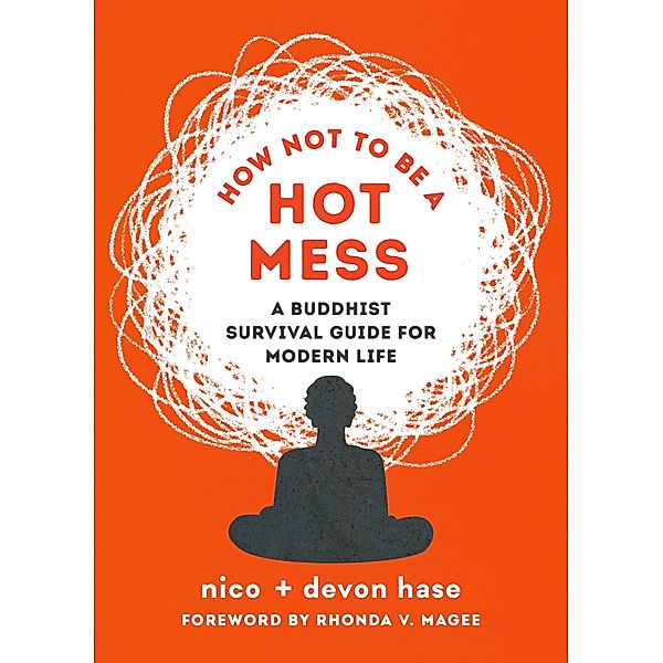 How Not to Be a Hot Mess, Nico Hase, Devon Hase