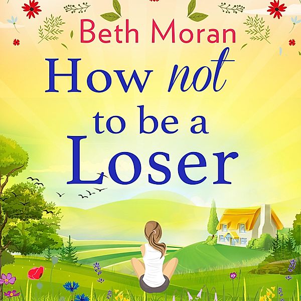 How Not To Be A Loser, Beth Moran