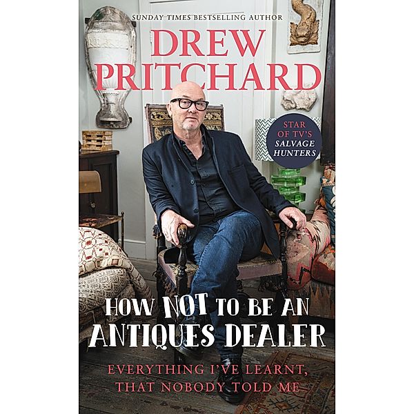 How Not to Be an Antiques Dealer, Drew Pritchard