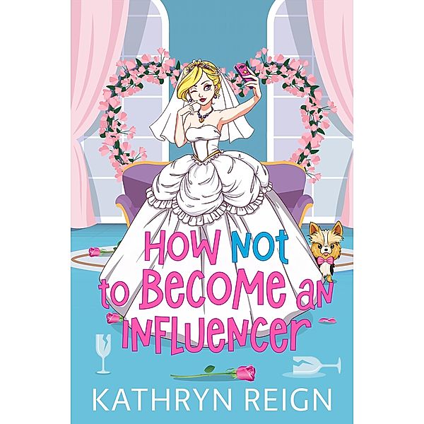 How NOT to Become an Influencer, Kathryn Reign