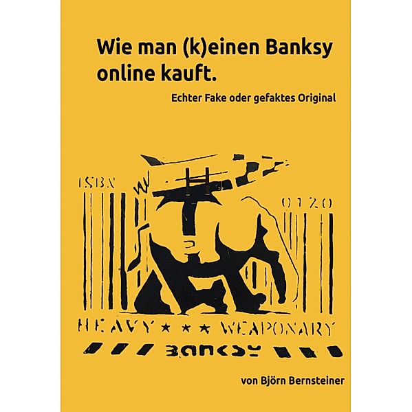 How (not) to buy a Banksy online, B. Bernsteiner