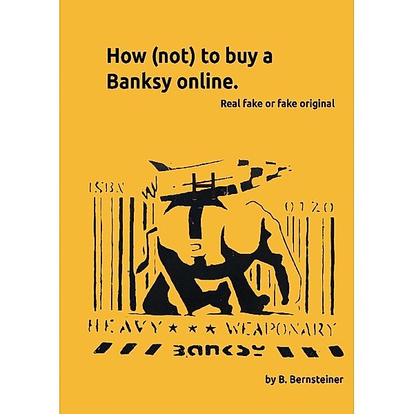 How (not) to buy a Banksy online, B. Bernsteiner