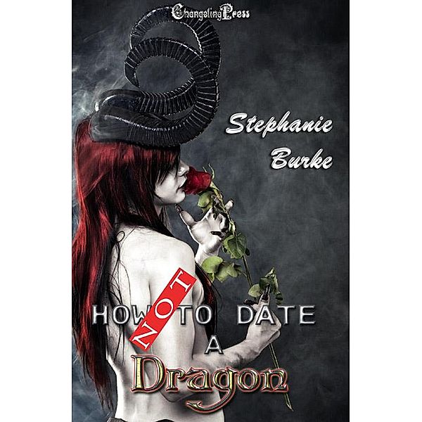 How Not to Date a Dragon / How Not To, Stephanie Burke