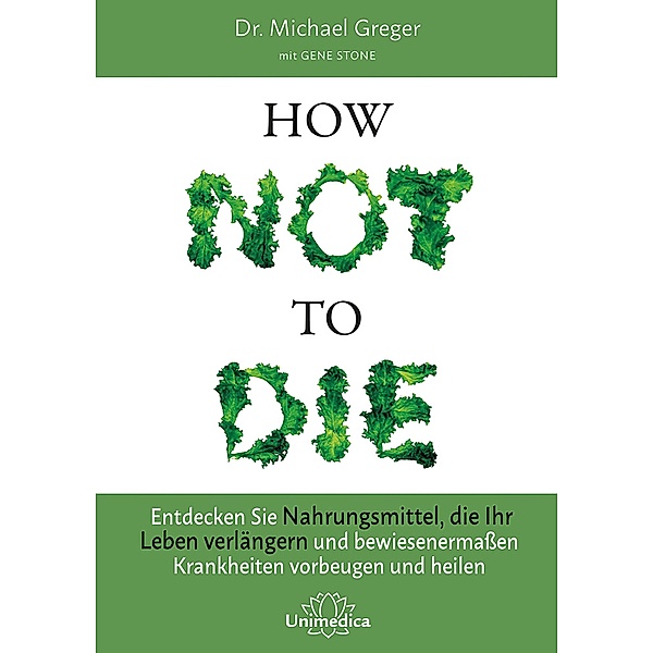 How Not To Die, Michael Greger, Gene Stone