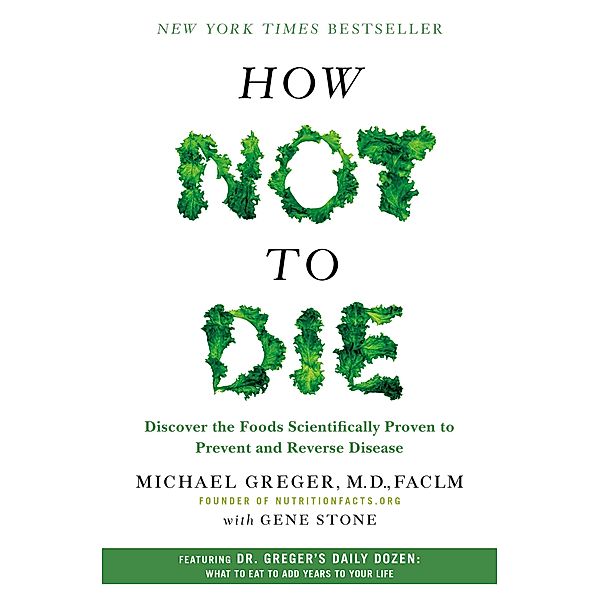 How Not to Die, Michael Greger, Gene Stone