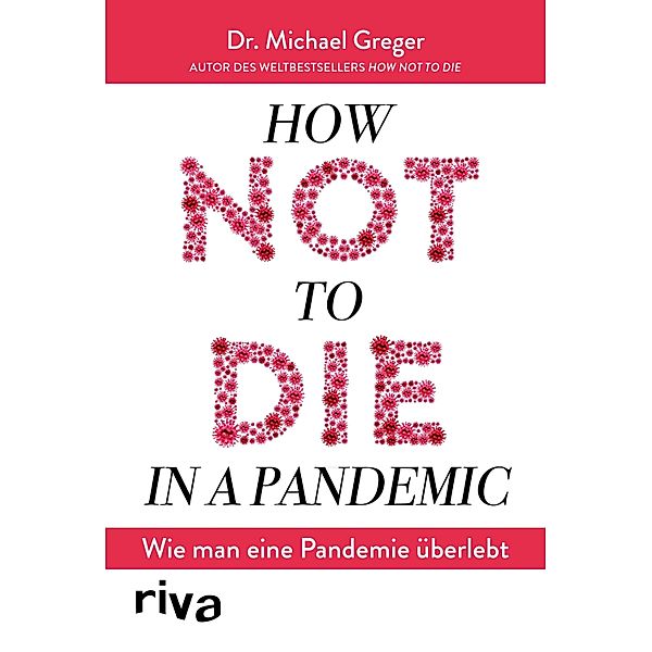 How not to die in a pandemic, Michael Greger