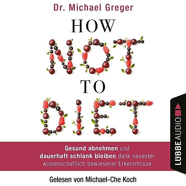 How Not to Diet, Michael Greger