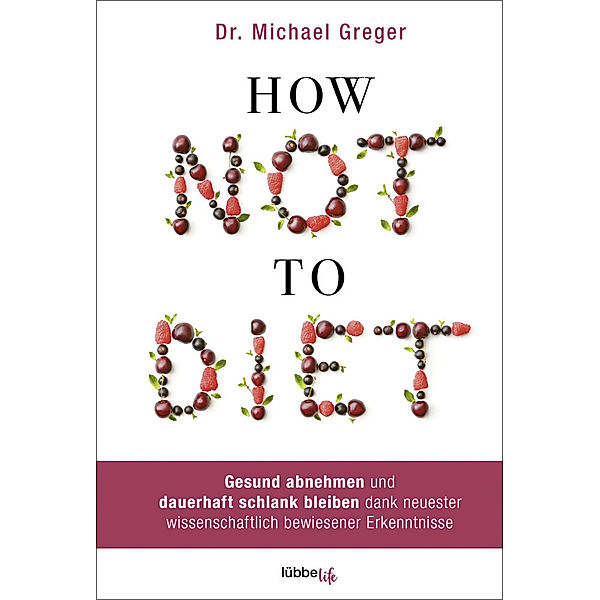 How Not To Diet, Michael Greger