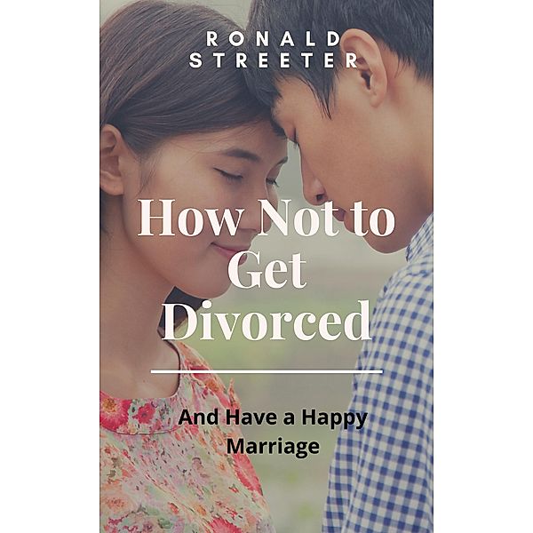 How Not to Get Divorced, Ronald Victor Alan Streeter