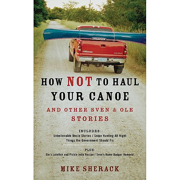 How Not to Haul Your Canoe, Mike Sherack