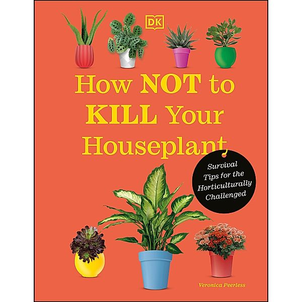 How Not to Kill Your Houseplant, Veronica Peerless