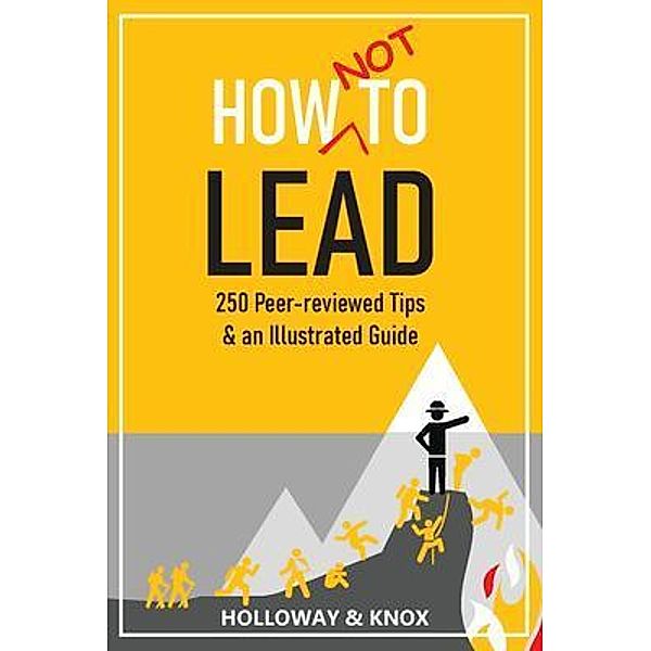 How Not to Lead / Unleash Press, Jen Knox, Ashley Holloway