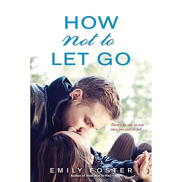 How Not to Let Go / The Belhaven Series Bd.2, Emily Foster