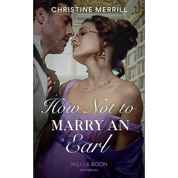 How Not To Marry An Earl / Those Scandalous Stricklands Bd.2, Christine Merrill