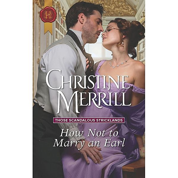 How Not to Marry an Earl / Those Scandalous Stricklands, Christine Merrill