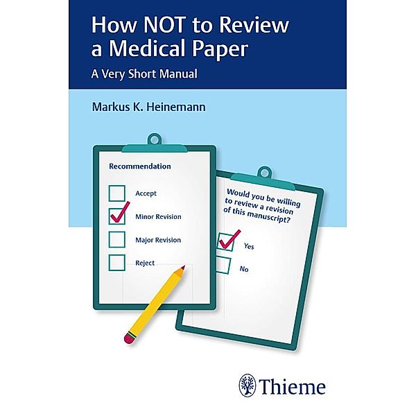 How NOT to Review a Medical Paper, Markus K. Heinemann