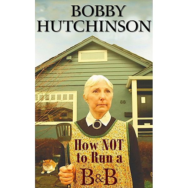 How Not To Run A B&B / How Not To Bd.1, Bobby Hutchinson