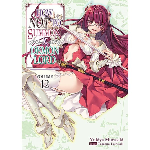 How NOT to Summon a Demon Lord: Volume 12 / How NOT to Summon a Demon Lord (Light Novel) Bd.12, Yukiya Murasaki