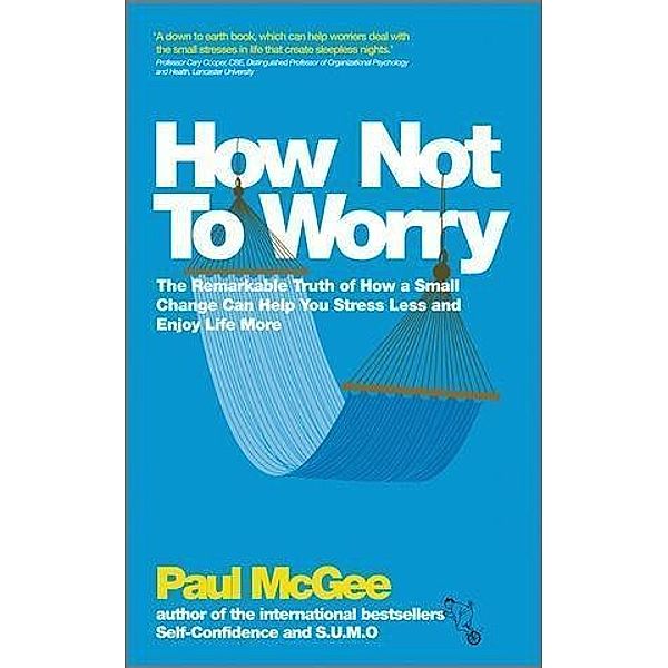 How Not To Worry, Paul McGee