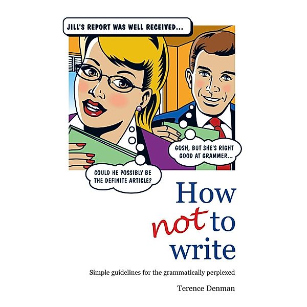 How Not To Write, Terence Denman