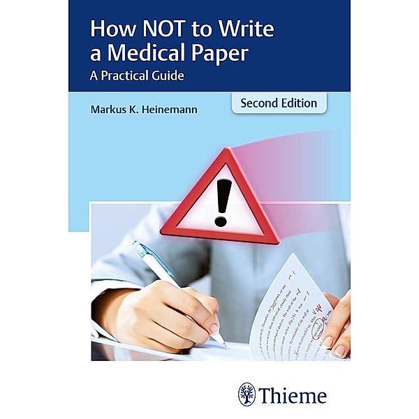 How NOT to Write a Medical Paper, Markus K. Heinemann