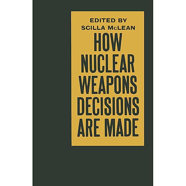 How Nuclear Weapons Decisions are Made, John Beyer