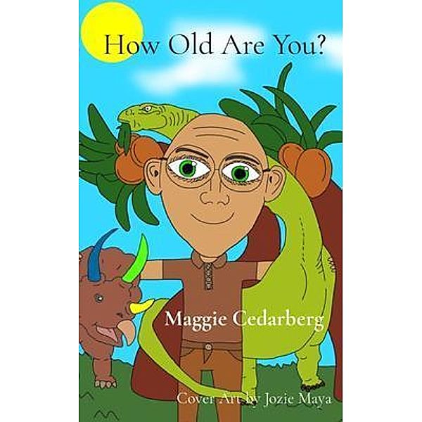 How Old Are You?, Maggie Cedarberg