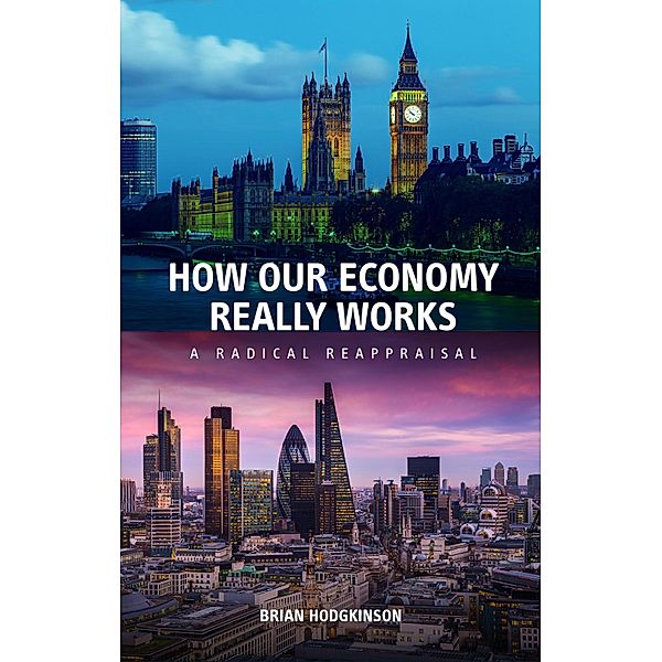 How our economy really works, Brian Hodgkinson