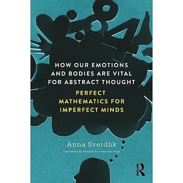How Our Emotions and Bodies are Vital for Abstract Thought, Anna Sverdlik