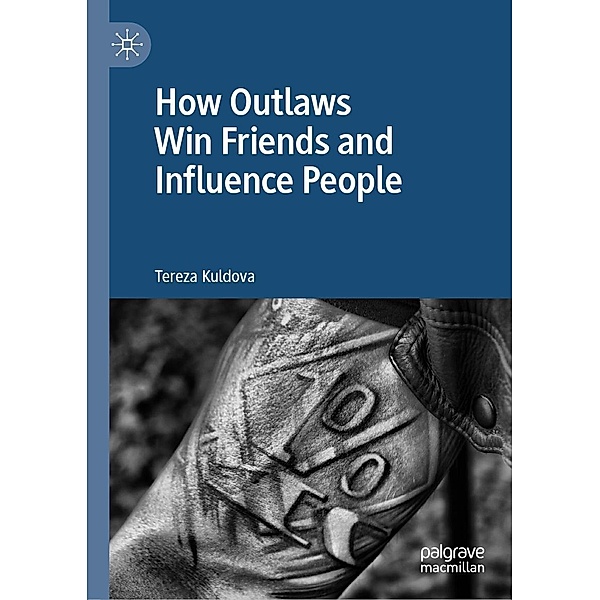 How Outlaws Win Friends and Influence People / Progress in Mathematics, Tereza Kuldova