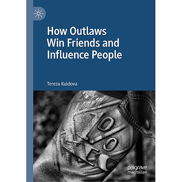 How Outlaws Win Friends and Influence People, Tereza Kuldova